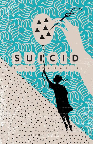 Suicid - Anca Zaharia - Herg Benet Publishers