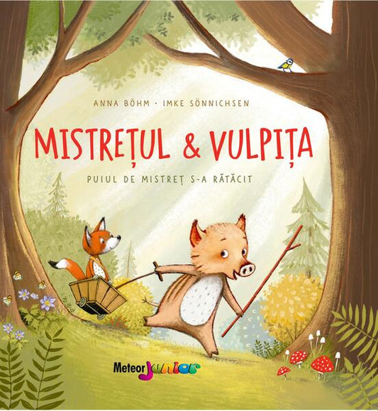 Mistrețul și Vulpița - Anna Böhm, Imke Sonnichsen - Meteor Press