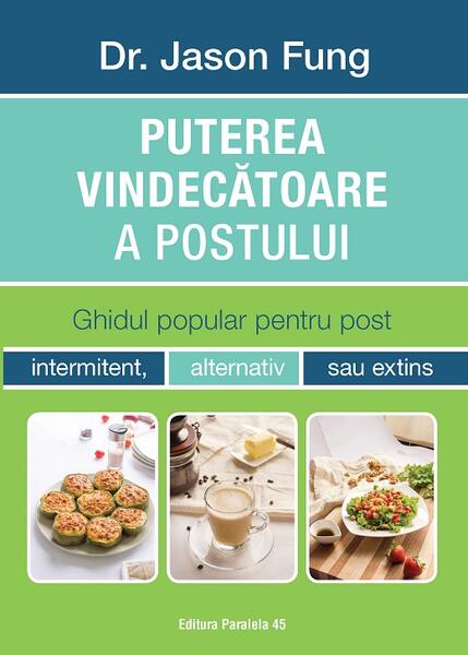 Puterea vindecătoare a postului - Fung Jason - Paralela 45
