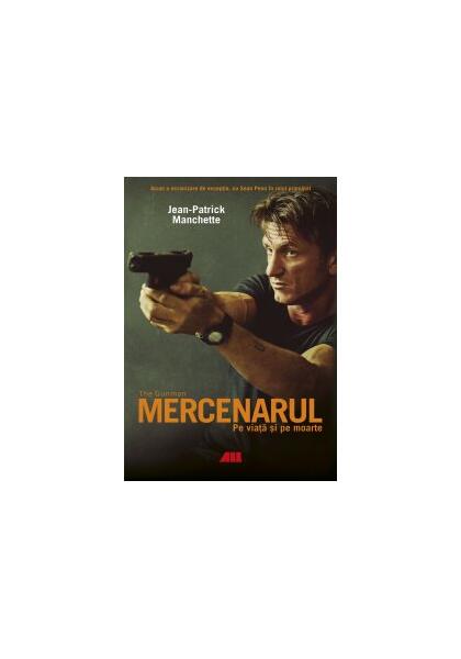 Mercenarul. Pe viață și pe moarte - Jean Patrick Manchette - All