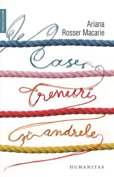 Case, trenuri și andrele - Ariana Rosser Macarie