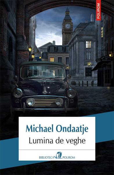 Lumina de veghe - Michael Ondaatje - Polirom