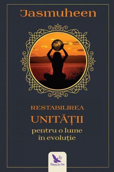 Restabilirea unității pentru o lume în evoluție - Jasmuheen - For You
