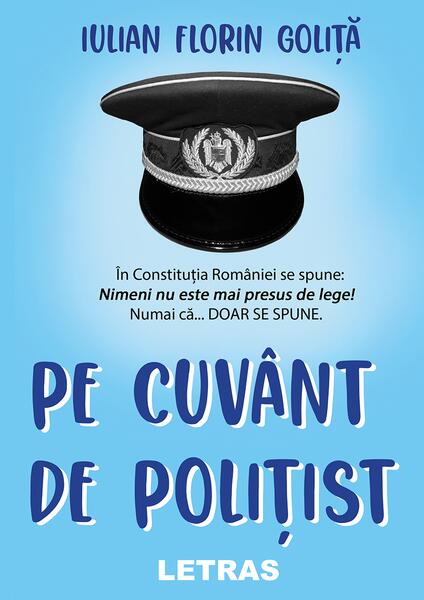 Pe cuvânt de polițist - Iulian Florin Goliță - Letras