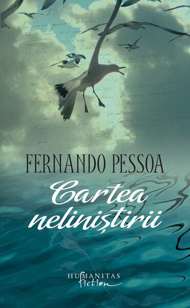 Cartea neliniştirii - Fernando Pessoa - Humanitas Fiction