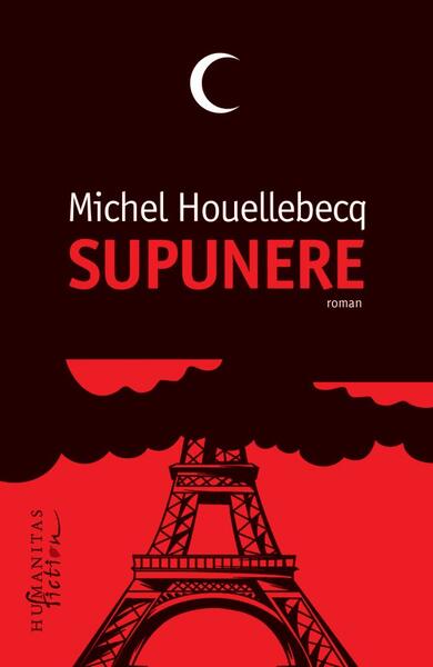 Supunere - Michel Houellebecq - Humanitas Fiction