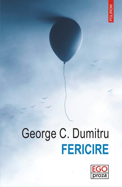 Fericire - George C. Dumitru - Polirom