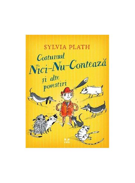 Costumul nici-nu-contează și alte povestiri - Sylvia Plath - Pandora M