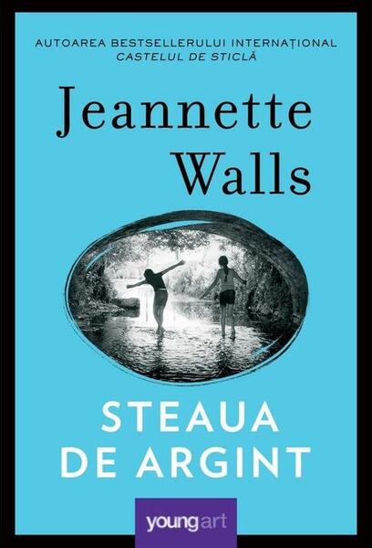 Steaua de argint - Jeannette Walls - Young Art