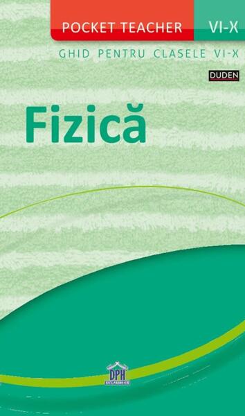 Pocket teacher. Fizică - Ghid pentru clasele VI-X - Hans Peter Gotz - Didactica Publishing House