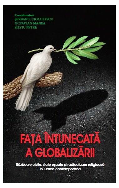 Fața întunecată a globarizării - Şerban Filip Cioculescu, Octavian Manea, Silviu Petre - RAO