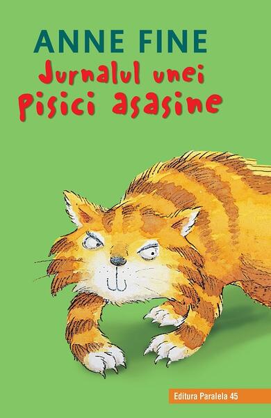 Jurnalul unei pisici asasine - Anne Fine - Paralela 45
