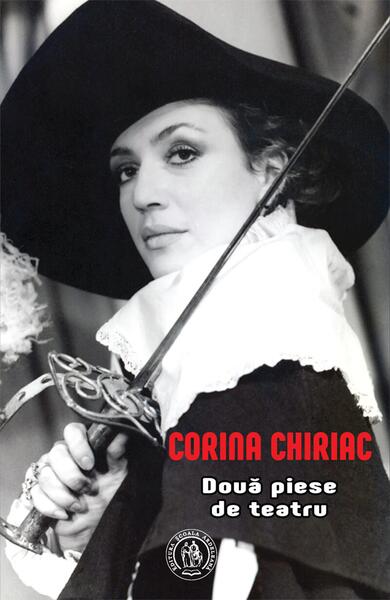 Două piese de teatru: De profesie amant, Serenadă pentru Carul Mare - Corina Chiriac - Școala Ardeleană
