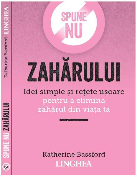 Spune nu zahărului - Katherine Bassford - Linghea