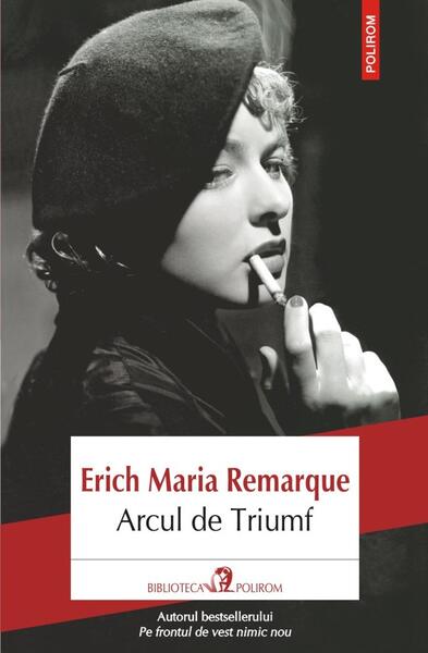 Arcul de Triumf - Erich Maria Remarque - Polirom