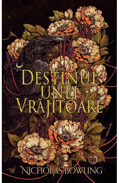Destinul unei vrăjitoare - Nicholas Bowling - RAO