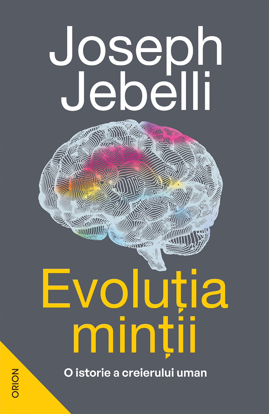 Evoluția minții. O istorie a creierului uman