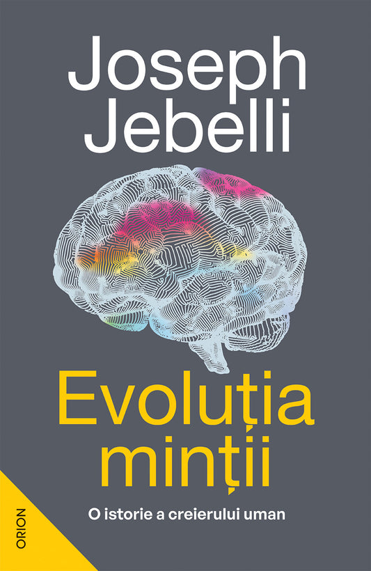 Evoluția minții. O istorie a creierului uman