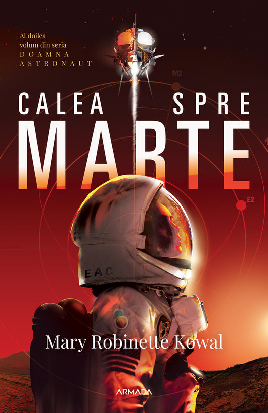 Calea spre Marte (Seria DOAMNA ASTRONAUT partea a II-a)