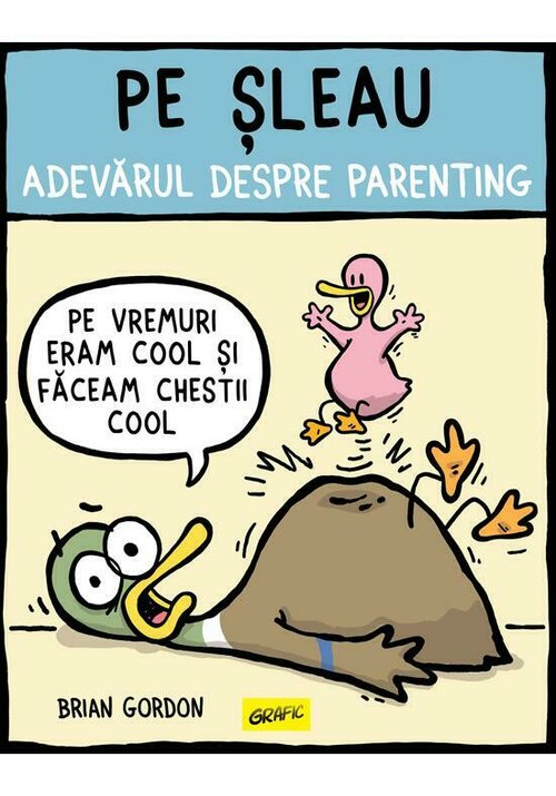 Pe sleau. Adevarul despre parenting - Brian Gordon