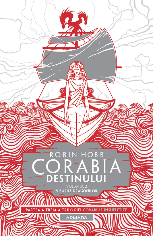 Corabia destinului vol.2 - Visurile dragonilor (Trilogia CORĂBIILE ÎNSUFLEȚITE partea a III-a)