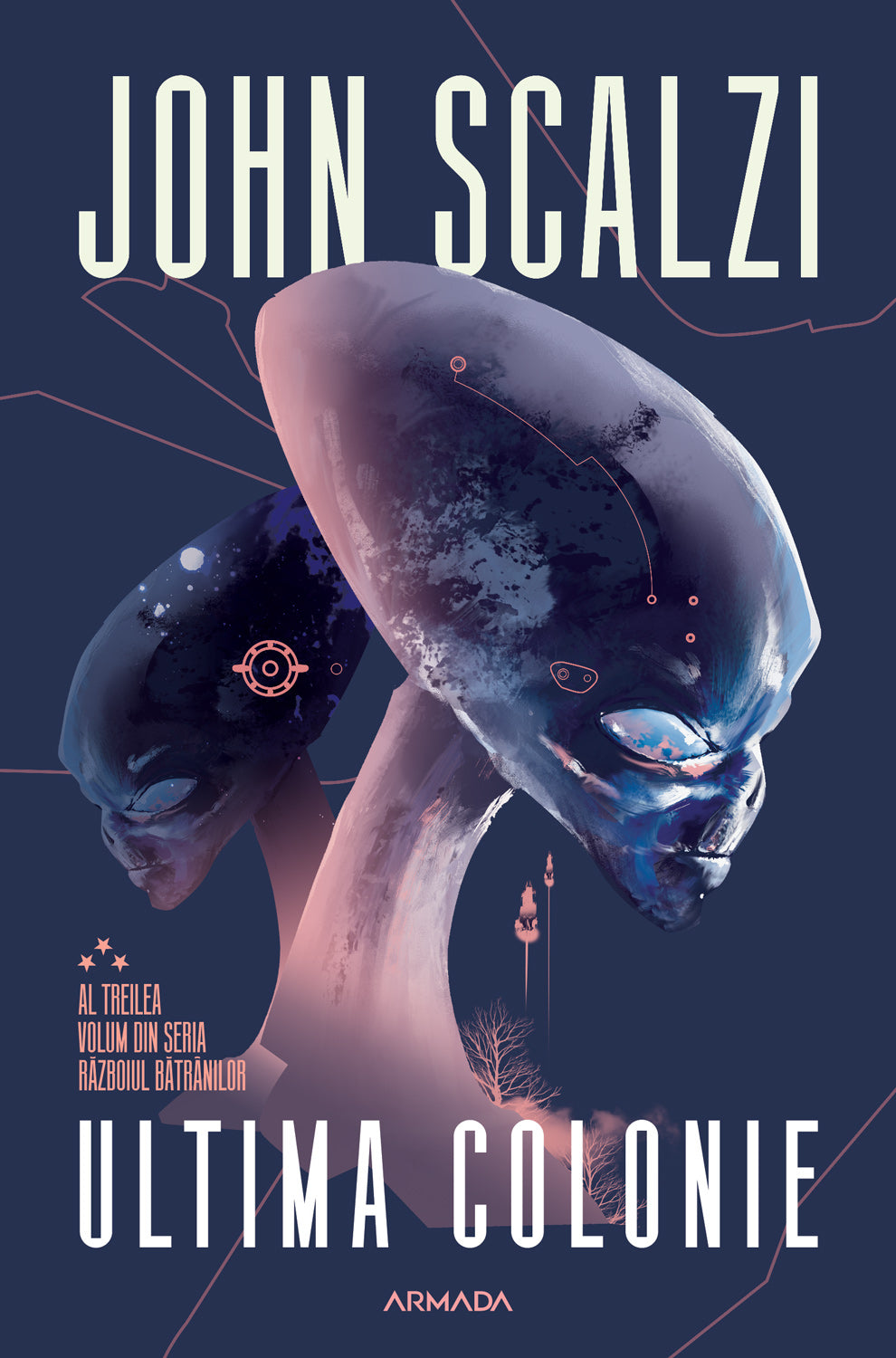 Ultima colonie (Seria RĂZBOIUL BĂTRÂNILOR partea a III-a) - John Scalzi - John Scalzi